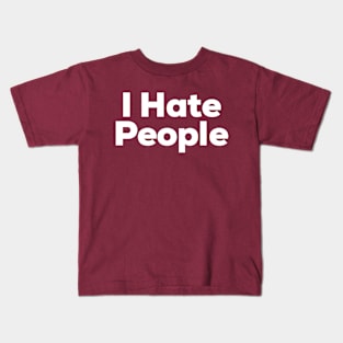 I hate people Kids T-Shirt